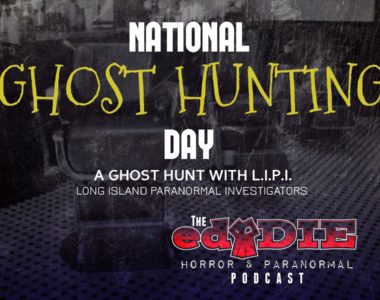 Episode 22: National Ghost Hunting Day with L.I.P.I.