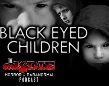 Episode 46: Black Eyed Children