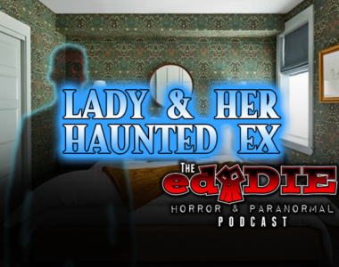 Episode 103: The Lady & Her Haunted Ex