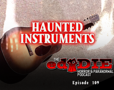 Episode 109: Haunted Instruments