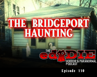Episode 110:  The Bridgeport Haunting