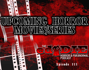 Episode 111: Upcoming Horror Movies/Series