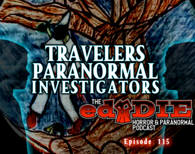 Episode 115: Travelers Paranormal Investigators