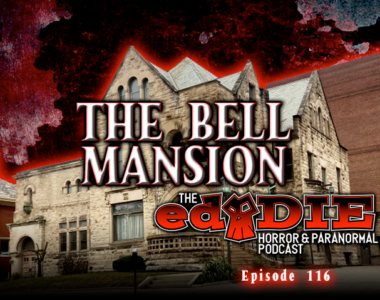 Episode 116: The Bell Mansion and more